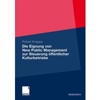 Die Eignung von New Public Management zur Steuerung öffentlicher Kulturbetriebe