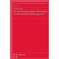 Die Verteilung knapper Ressourcen im Wirtschaftsverwaltungsrecht