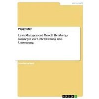 Lean Management Modell. Herzbergs Konzepte zur Unterstützung und Umsetzung