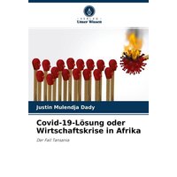 Covid-19-Lösung oder Wirtschaftskrise in Afrika