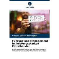 Führung und Management im leistungsstarken Einzelhandel