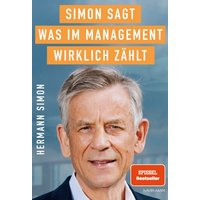 SIMON SAGT! Was im Management wirklich zählt.