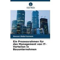 Ein Prozessrahmen für das Management von IT-Vorteilen in Bauunternehmen