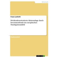 Dividendenorientierte Aktienanlage durch Investmentfonds im europäischen Niedrigzinsumfeld