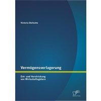 Vermögensverlagerung: Ent- und Verstrickung von Wirtschaftsgütern