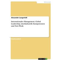 Internationales Management. Global Leadership, interkulturelle Kompetenzen und New Work