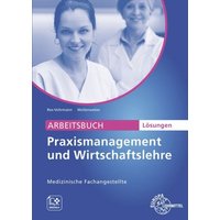 Lösungen zu 62877 Arbeitsbuch zu Praxismanagement und Wirtschaftslehre, MFA