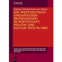 Die westdeutsch-ungarischen Beziehungen in Wirtschaft, Polit