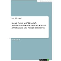 Schrötter, I: Soziale Arbeit und Wirtschaft. Wirtschaftliche