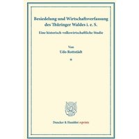 Besiedelung und Wirtschaftsverfassung des Thüringer Waldes i. e. S.