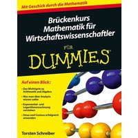 Brückenkurs Mathematik für Wirtschaftswissenschaftler für Dummies