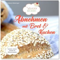 Abnehmen mit Brot und Kuchen