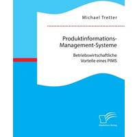 Produktinformations-Management-Systeme: Betriebswirtschaftliche Vorteile eines PIMS
