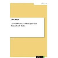 Die Geldpolitik der Europäischen Zentralbank (EZB)