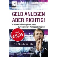 Geld anlegen – aber richtig!