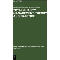 Total Quality Management. Theory and Practice