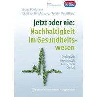 Jetzt oder nie: Nachhaltigkeit im Gesundheitswesen