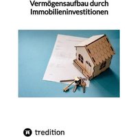 Vermögensaufbau durch Immobilieninvestitionen
