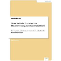 Wirtschaftliche Potentiale der Miniaturisierung aus industrieller Sicht