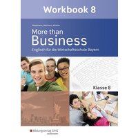 More than Business - Englisch an der Wirtschaftsschule. Klasse 8. Workbook. Bayern