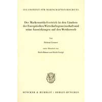 Der Markenartikelvertrieb in den Ländern der Europäischen Wirtschaftsgemeinschaft und seine Auswirkungen auf den Wettbewerb.