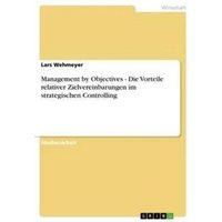 Management by Objectives - Die Vorteile relativer Zielvereinbarungen im strategischen Controlling