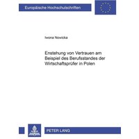 Entstehung von Vertrauen am Beispiel des Berufsstandes der Wirtschaftsprüfer in Polen