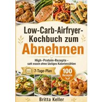 Low-Carb-Airfryer-Kochbuch zum Abnehmen