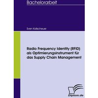 Radio Frequency Identity (RFID) als Optimierungsinstrument für das Supply Chain Management