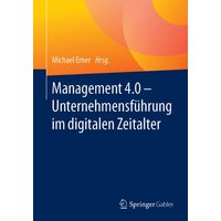 Management 4.0 – Unternehmensführung im digitalen Zeitalter