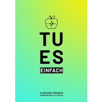 Fitness- & Ernährungs-Tagebuch: Das 12-Wochen-Tagebuch (DIN A5) zum Ausfüllen und Abnehmen oder Zunehmen. Trainingstagebuch fürs Fitness Studio, Cardio und Bodybuilding. Abnehmtagebuch bzw. Diättagebuch für Essensplanung und Sport