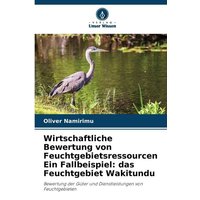Wirtschaftliche Bewertung von Feuchtgebietsressourcen Ein Fallbeispiel: das Feuchtgebiet Wakitundu