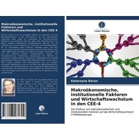 Makroökonomische, institutionelle Faktoren und Wirtschaftswachstum in den CEE-4