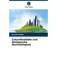 Zukunftsstädte und ökologische Nachhaltigkeit