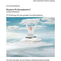 Gewichtsreduktion - Hypnose-Werkzeugkasten 2, Gesund abnehmen: