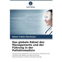 Das globale Rätsel des Managements und der Führung in der Palliativmedizin
