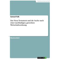 Das Neue Testament und die Suche nach einer nachhaltigen, gerechten Wirtschaftsordnung