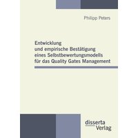 Entwicklung und empirische Bestätigung eines Selbstbewertungsmodells für das Quality Gates Management