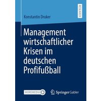 Management wirtschaftlicher Krisen im deutschen Profifußball