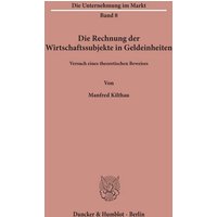 Die Rechnung der Wirtschaftssubjekte in Geldeinheiten.