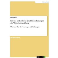 Interne und externe Qualitätssicherung in der Wirtschaftsprüfung