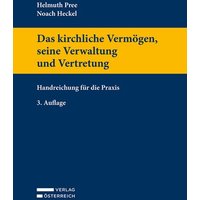 Das kirchliche Vermögen, seine Verwaltung und Vertretung