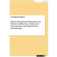 Disease-Management-Programme und Diabetes mellitus Typ 2. Analyse der ökonomischen und medizinischen Auswirkungen