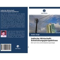 Indische Wirtschaft: Entwicklungsperspektiven