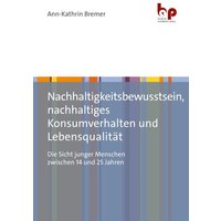 Nachhaltigkeitsbewusstsein, nachhaltiges Konsumverhalten und Lebensqualität