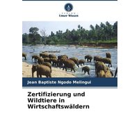 Zertifizierung und Wildtiere in Wirtschaftswäldern
