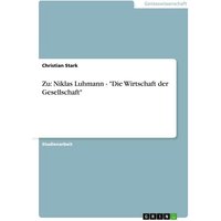 Zu: Niklas Luhmann - "Die Wirtschaft der Gesellschaft"