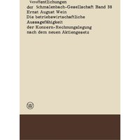 Die betriebswirtschaftliche Aussagefähigkeit der Konzern-Rechnungslegung nach dem neuen Aktiengesetz