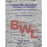 Fakten über Wirtschaft - Band 3 - Betriebswirtschaftslehre -