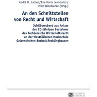 An den Schnittstellen von Recht und Wirtschaft